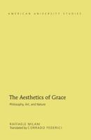The Aesthetics of Grace; Philosophy, Art, and Nature 143312338X Book Cover