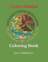 I Love Mexico: Coloring Book B08YM1H3VG Book Cover