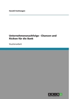 Unternehmensnachfolge - Chancen und Risiken für die Bank 3640139151 Book Cover