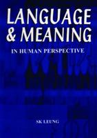 Language and Meaning in Human Perspective 1902835131 Book Cover