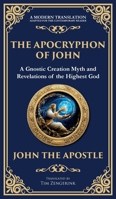 The Apocryphon of John (The Secret Book of John): Mystical Revelations of Creation and Divine Knowledge (Deluxe Hardbound Edition) 1804216380 Book Cover