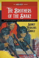Brothers of the Snake : The Complete Chinatown Cases of Jimmy Wentworth, Volume 3 1618278851 Book Cover