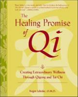 The Healing Promise of Qi: Creating Extraordinary Wellness Through Qigong and Tai Chi 0809295288 Book Cover