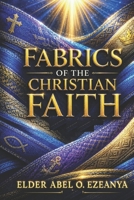 Fabrics of the Christian Faith 1492239410 Book Cover