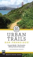 Urban Trails: San Francisco: Coastal Bluffs/ The Presidio/ Hilltop Parks & Stairways 1680510207 Book Cover