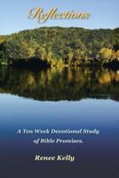 Reflections: A 10 - week Devotional Study on Bible Promises 1080327126 Book Cover