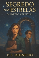SEGREDO NAS ESTRELAS: O Portão Celestial (Portuguese Edition) B0DR738299 Book Cover