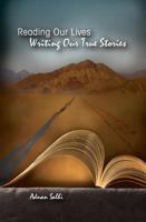 Reading Our Lives: Writing Our True Stories 1269205048 Book Cover