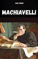 MACHIAVELLI: Il pensiero, la vita e le opere di Machiavelli (Italian Edition) B0FKZXYGFT Book Cover