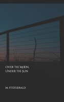 Over the Moon, Under the Sun B08F6TF8Z4 Book Cover