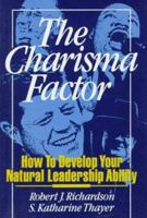 The Charisma Factor: How to Develop Your Natural Leadership Ability 0139043683 Book Cover