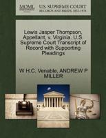 Lewis Jasper Thompson, Appellant, v. Virginia. U.S. Supreme Court Transcript of Record with Supporting Pleadings 1270669648 Book Cover