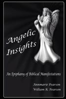 Angelic Insights: An Epiphany of Biblical Manifestations 1539519082 Book Cover