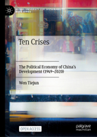 Ten Crises: The Political Economy of China’s Development (1949-2020) 9811604576 Book Cover