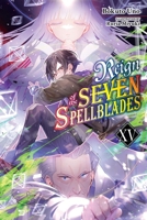 Reign of the Seven Spellblades, Vol. 15 (light novel) B0GXTQ3T8R Book Cover