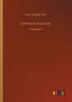 Letters of Asa Gray [microform] Volume 1 1019068132 Book Cover