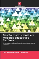 Gestão institucional em modelos educativos flexíveis (Portuguese Edition) 6209986145 Book Cover