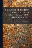 Influence of the First Crusade on the Current Situation in the Middle East 1500832480 Book Cover