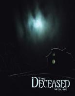 The Deceased House 1499074417 Book Cover