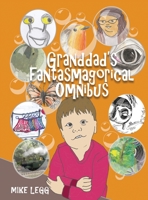 Granddad's Fantasmagorical Omnibus 0473690225 Book Cover