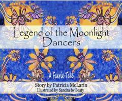 Legend of the Moonlight Dancers 161005184X Book Cover