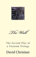 The Wall: A Drama in Two Acts 1518862764 Book Cover