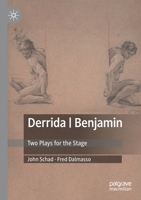 Derrida | Benjamin: Two Plays for the Stage 3030498069 Book Cover