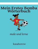 Mein Erstes Bemba Wrterbuch: male und lerne 149275644X Book Cover