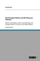 Die heutigen Nahua und der Ring aus Tlalocan: Mythen und Gebete, Lieder und Erzählungen der heutigen Nahua in Veracruz und Puebla, Mexiko 3656076731 Book Cover