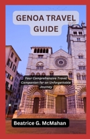 Genoa Travel Guide: Your Comprehensive Travel Companion for an Unforgettable Journey B0CH2FZ344 Book Cover