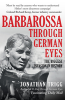 Barbarossa Through German Eyes: The Biggest Invasion in History 1398115517 Book Cover