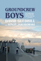 Groundcrew Boys: True Engineering Stories from the Cold War Front Line 1911667025 Book Cover