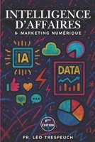 Intelligence d'Affaires et Marketing Numérique: 2ème Édition (French Edition) B0GDT9PVKW Book Cover