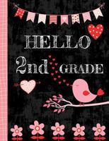 Hello 2nd Grade: Cute Wide Ruled Composition Book, Back to School Notebook for Kids and Teachers, Soft Cover with Bird, Flowers and Hearts - 50 sheets/100 pages, 7.44" x 9.69" (18.9 x 24.6 cm) 1724469622 Book Cover