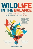 Wildlife in the Balance: Why animals are humanity's best hope 0645453501 Book Cover