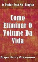 Como eliminar o volume da vida 1500148849 Book Cover