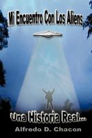 Mi Encuentro Con Los Aliens 1463304676 Book Cover