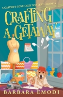 Crafting a Getaway: Gasper's Cove Mysteries Book 4 1644035073 Book Cover
