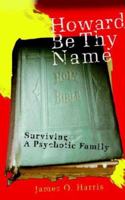 Howard Be Thy Name 1589611071 Book Cover