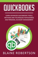 Quickbooks: Learn Advanced Quickbooks Tools, Methods and Techniques for Business and Personal Account Management B08FP45FNW Book Cover
