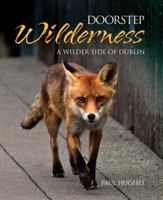 Doorstep Wilderness : A Wilder Side of Dublin 1848892160 Book Cover