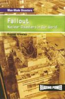 Fallout: Nuclear Disasters in Our World (Man-Made Disasters) 0823964841 Book Cover