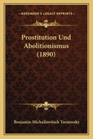 Prostitution Und Abolitionismus (1890) 1160232105 Book Cover