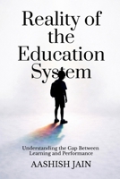Reality of the Education System: Understanding the Gap Between Learning and Performance B0GVJ2LCXB Book Cover