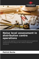 Noise level assessment in distribution centre operations 6208121493 Book Cover