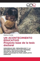 UN ACONTECIMIENTO EDUCATIVO Proyecto base de la tesis doctoral 6209600573 Book Cover