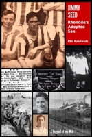 Jimmy Seed: Rhondda's Adopted Son 1739136004 Book Cover