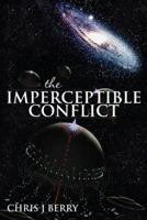 The Imperceptible Conflict 1481799576 Book Cover