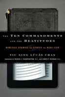 The Ten Commandments and the Beatitudes: Biblical Studies and Ethics for Real Life 1442215542 Book Cover