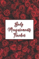 Body Measurements Tracker for Women: Weekly Body Measurements Log for Keeping Track of Your Body Fitness and Weight Loss Progress - Luxurious Red Floral Rose Cover B084Q9WM2K Book Cover